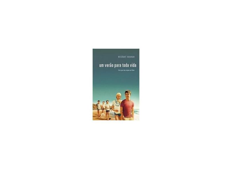 Um Verão para Toda Vida - Noonan, Michael P. - 9788501081247