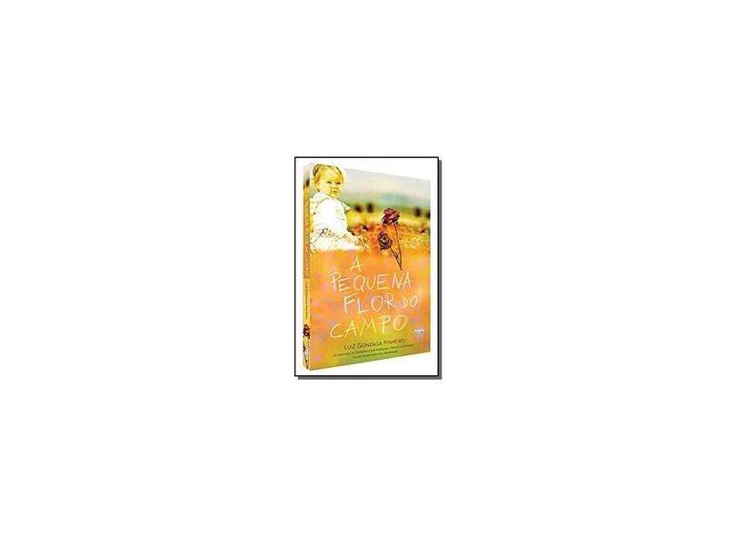 A Pequena Flor do Campo - Luiz Gonzaga Pinheiro - 9788573534832