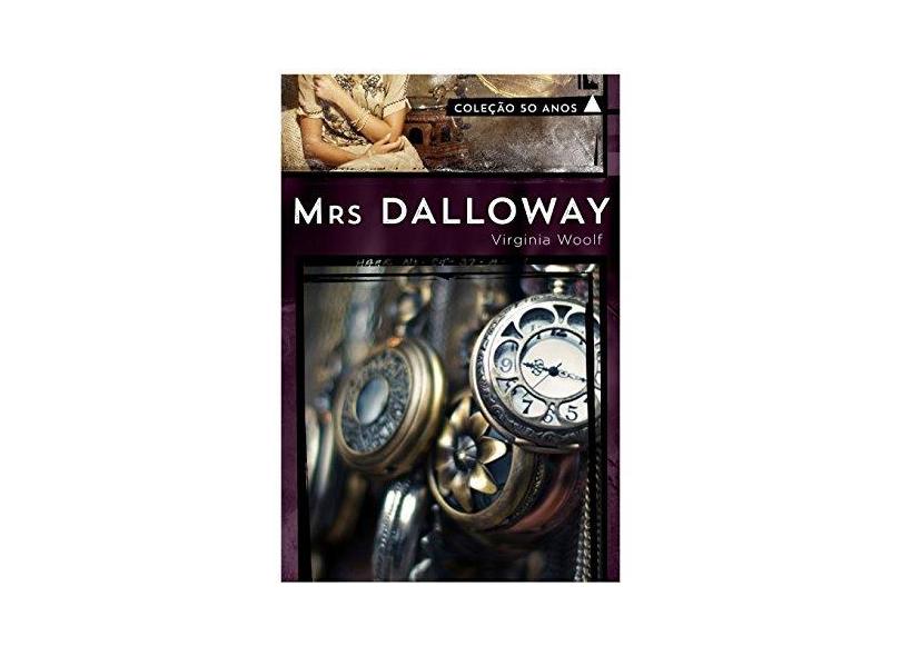 Mrs. Dalloway - Coleção 50 Anos - Woolf, Virginia - 9788520922576