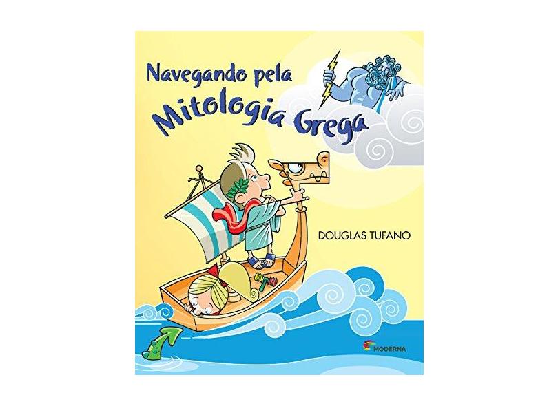 Navegando Pela Mitologia Grega - Editora Moderna - 9788516095369