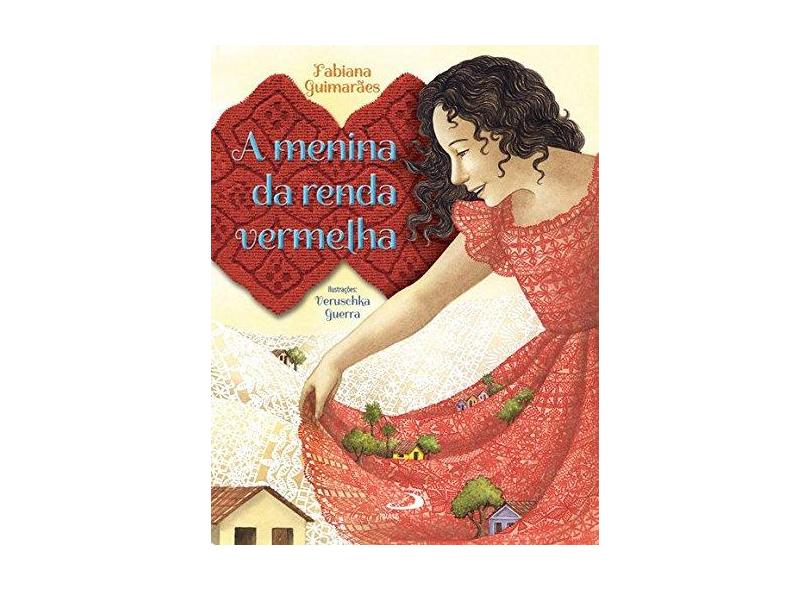A Menina de Renda Vermelha - Col. Mistura Brasileira - Guimarães, Fabiana - 9788534940764