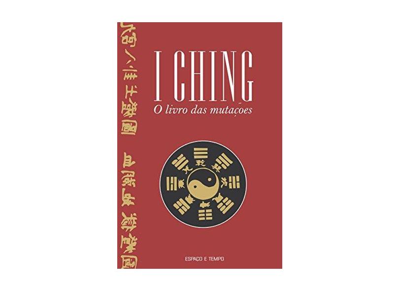 I Ching. O Livro das Mutações - Carlos Alberto Almeida - 9788576174196