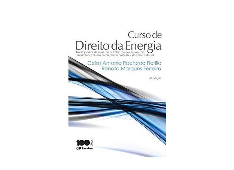 Curso de Direito da Energia - 3ª Ed. 2015 - Ferreira, Renata Marques; Fiorillo, Celso Antonio Pacheco - 9788502155817
