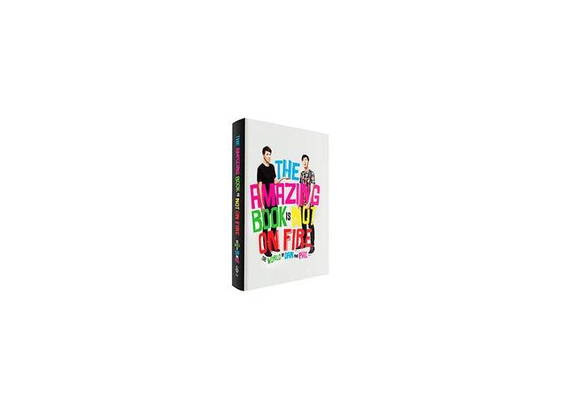 The Amazing Book Is Not on Fire: The World of Dan and Phil - Dan Howell - 9781101939840