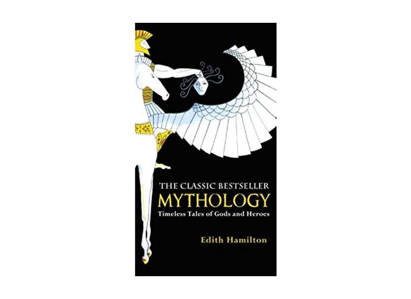Mythology: Timeless Tales of Gods and Heroes - Edith Hamilton - 9780446574754