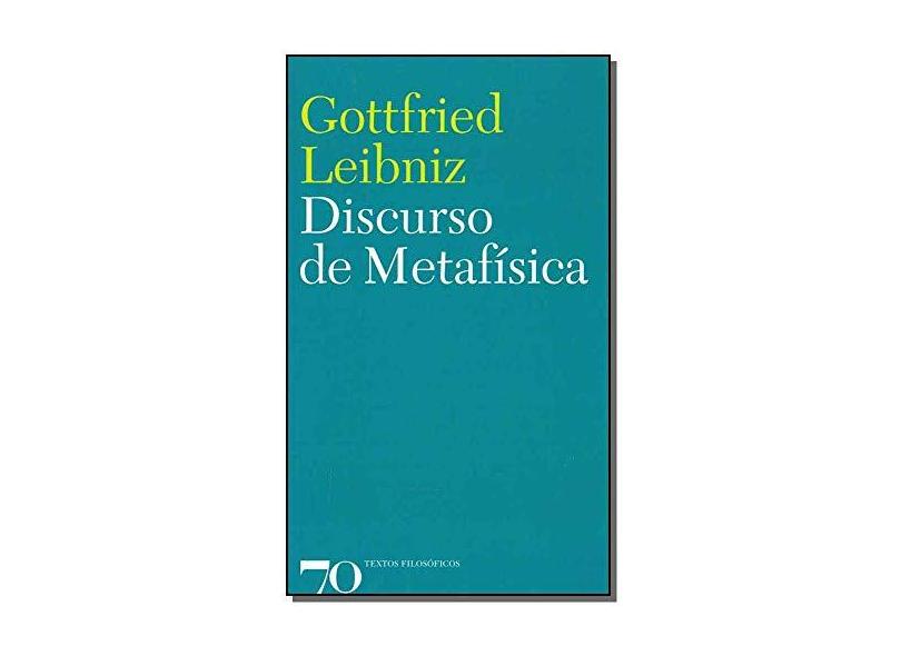 Discurso de Metafísica - Gottfried Leibniz - 9789724420486