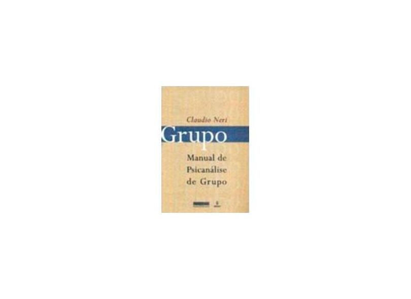 Grupo - Manual de Psicanalise de Grupo - Neri, Claudio - 9788531206689