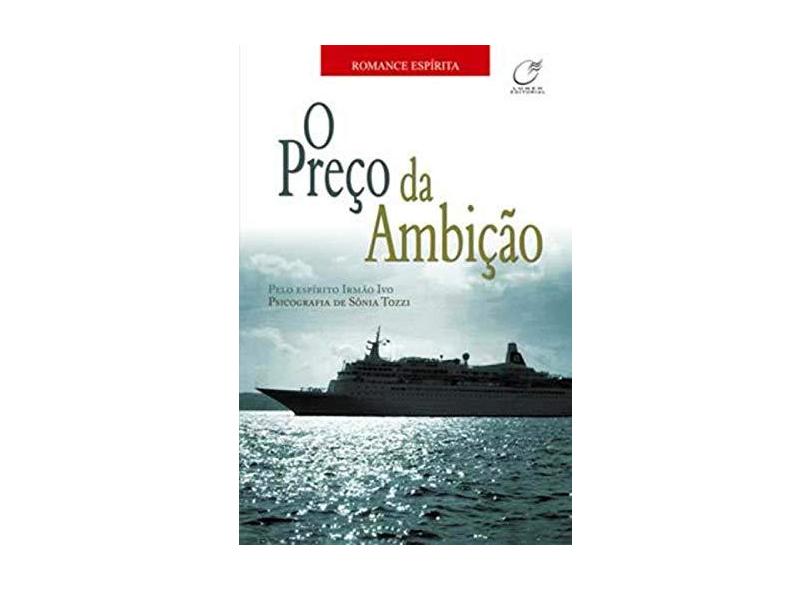 O Preço da Ambição - Tozzi, Sonia; Irmão Ivo - 9788586474897