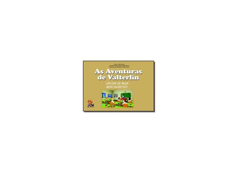 Aventuras de Valterlin, As: Um Dia de Aula Bem Divertido - Chary A. Alba Castro - 9788539907403