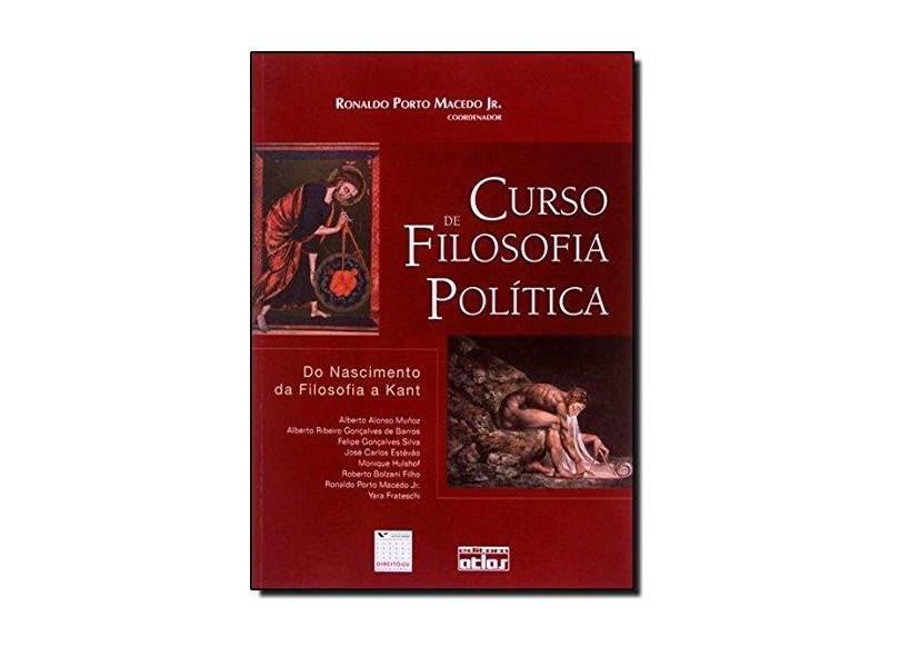 Curso de Filosofia Política - Do Nascimento da Filosofia a Kant - Macedo Jr, Ronaldo Porto - 9788522450213