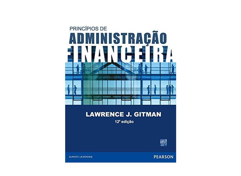 Princípios de Administração Financeira - 12ª Ed. 2010 - Gitman, Lawrence J. - 9788576053323