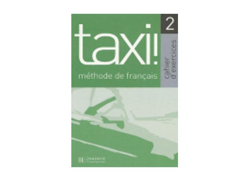 Taxi: Niveau 2 Cahier D'Exercices - Anon - 9782011552389