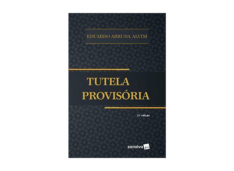 Tutela Provisória - Eduardo Arruda Alvim - 9788547214630