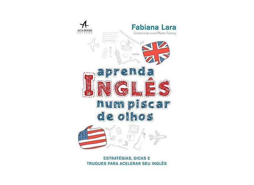 Aprenda Inglês Num Piscar de Olhos - Lara Fabiana - 9788550802657
