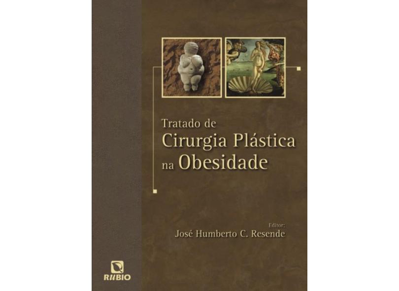 Tratado de Cirurgia Plástica na Obesidade - Resende, José Humberto C. - 9788587600967