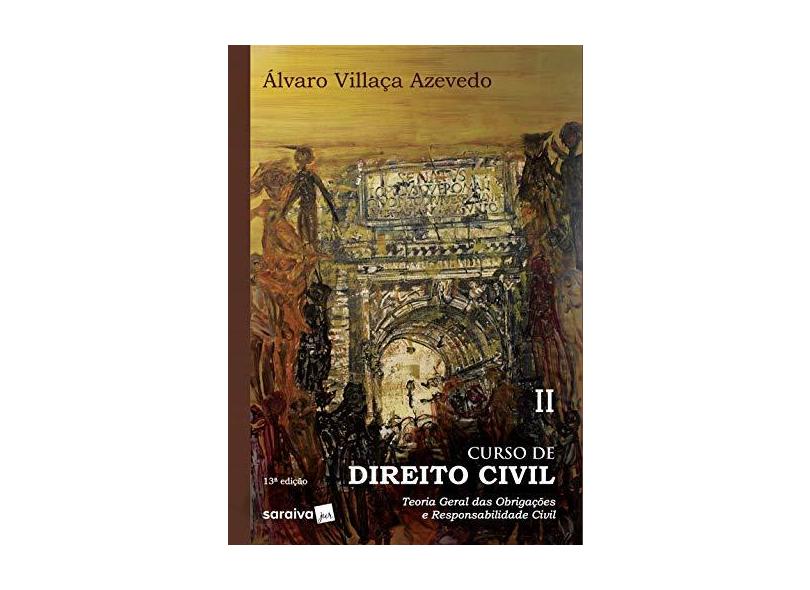 Curso De Direito Civil: Teoria Geral Das Obrigações E Responsabilidade Civil: Volume 2 - Álvaro Villaça Azevedo - 9788553605361