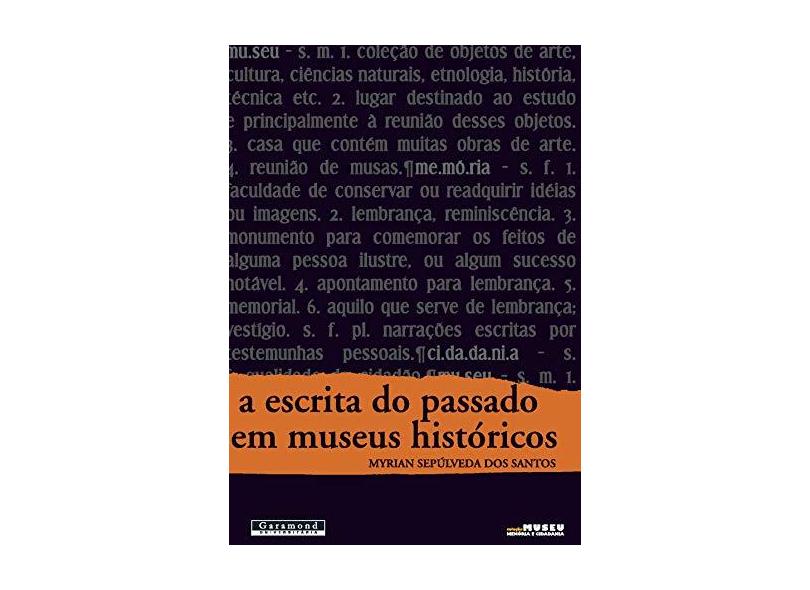 Escrita Do Passado Em Museus Históricos - Myrian Sepulveda Dos Santos - 9788576171126