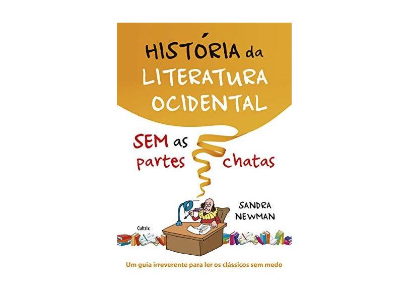 História da Literatura Ocidental - Sem As Partes Chatas - Newman, Sandra - 9788531612749