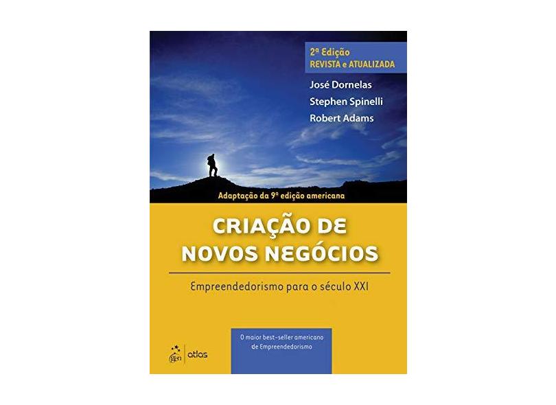 Criação De Novos Negócios: Empreendedorismo Para o Século XXI - Stephen Spinelli, José Dornelas - 9788535264586
