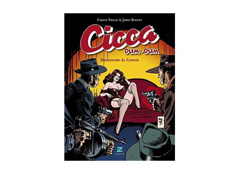 Cicca Dum-dum - Desafiando Al Capone - Trillo, Carlos; Bernet, Jordi - 9788560090105