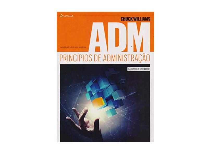 ADM - Princípios De Administração - Tradução Da 9ª Edição Norte-americana - Williams, Chuck - 9788522126873