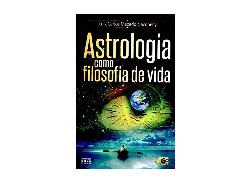 Astrologia Como Filosofia de Vida - Naconecy, Luiz Carlos Macedo - 9788583431312