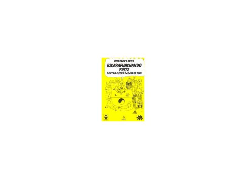 Escarafunchando Fritz Dentro e Fora da Lata.. - Perls, Frederick Salomon - 9788532301031