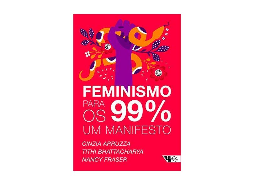 Feminismo Para os 99%. Um Manifesto - Cinzia Arruzza - 9788575596807