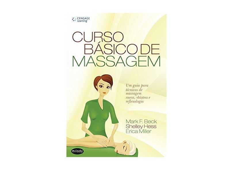 Curso Básico de Massagem - Miller, Erica; Hess, Shelley; Beck, Mark F. - 9788522105830