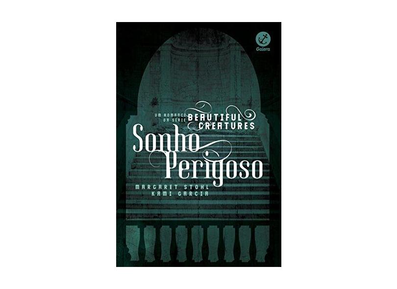 Sonho Perigoso - Garcia, Kami; Stohl, Margaret - 9788501102454