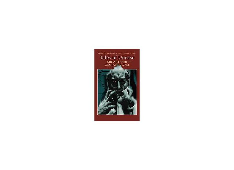 Tales of Unease - Sir Arthur Conan Doyle - 9781840220780