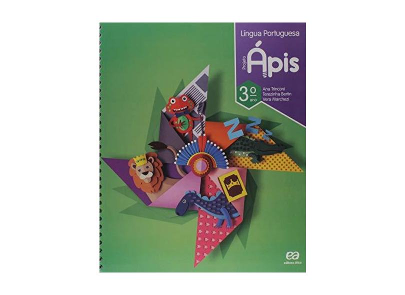 Projeto Ápis - Língua Portuguesa - 3º Ano - 3ª Ed. 2018| - Borgatto,ana Maria Trinconi - 9788508184682