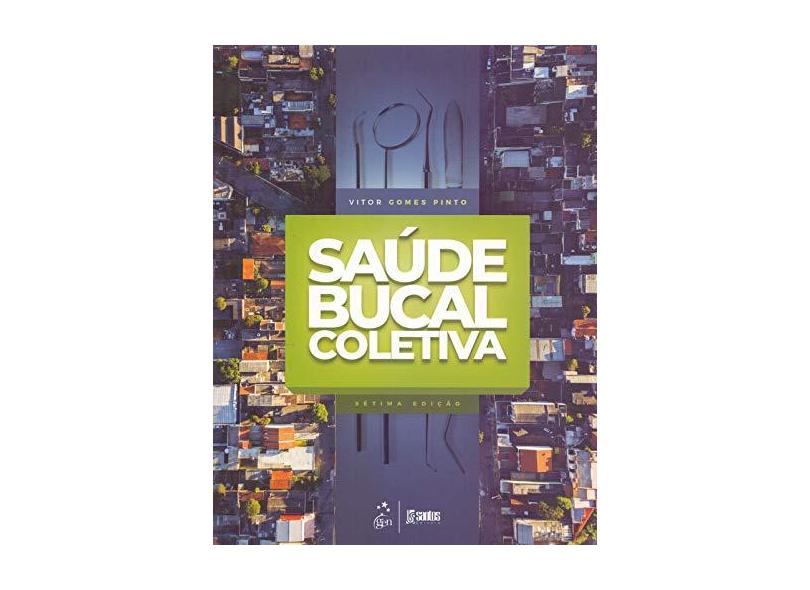 Saúde Bucal Coletiva - Vitor Gomes Pinto - 9788527734721