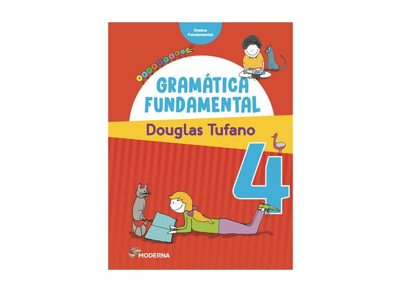 Gramática Fundamental - 4º Ano - 3ª Ed. 2016 - Douglas Tufano; - 9788516102883