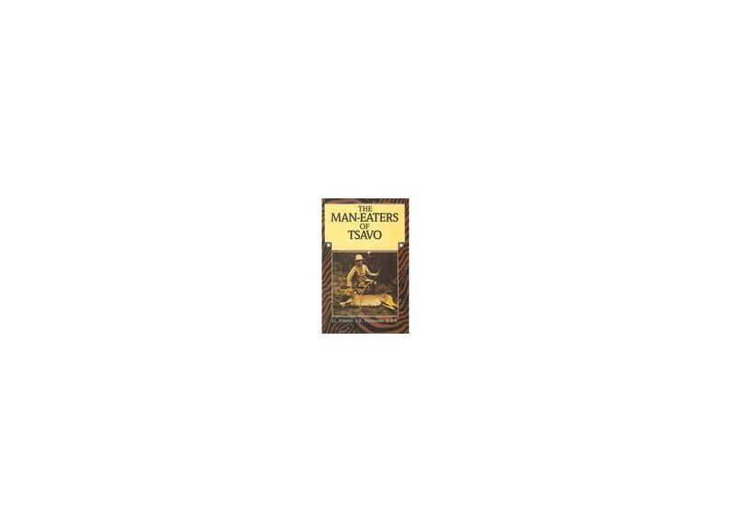 The Man-eaters Of Tsavo - "patterson, J. H." - 9781592281879