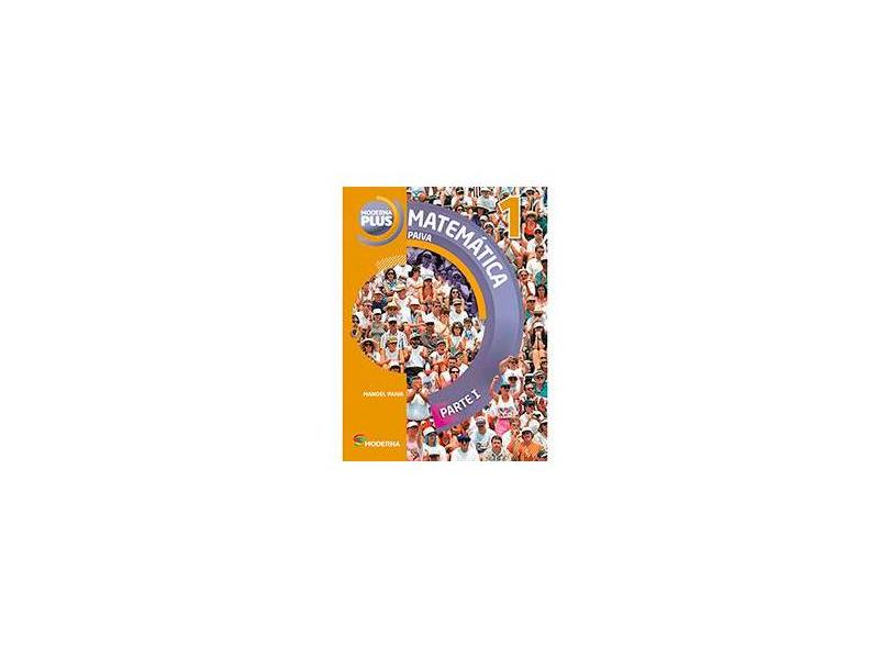Moderna Plus. Matemática 1 - Manoel Paiva - 9788516100315