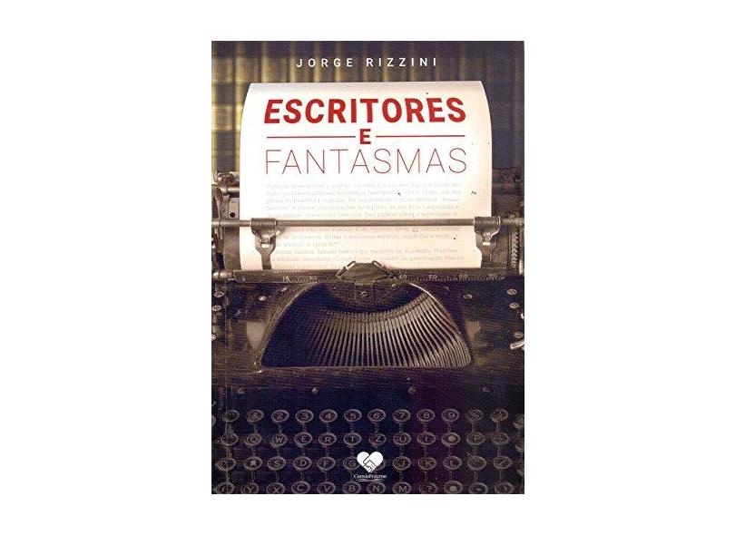 Escritores e Fantasmas - Jorge Rizzini - 9788554550011