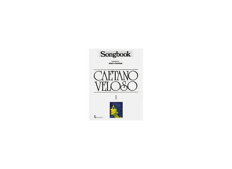 Songbook Caetano Veloso Vol.1 - Chediak, Almir - 9788574072838