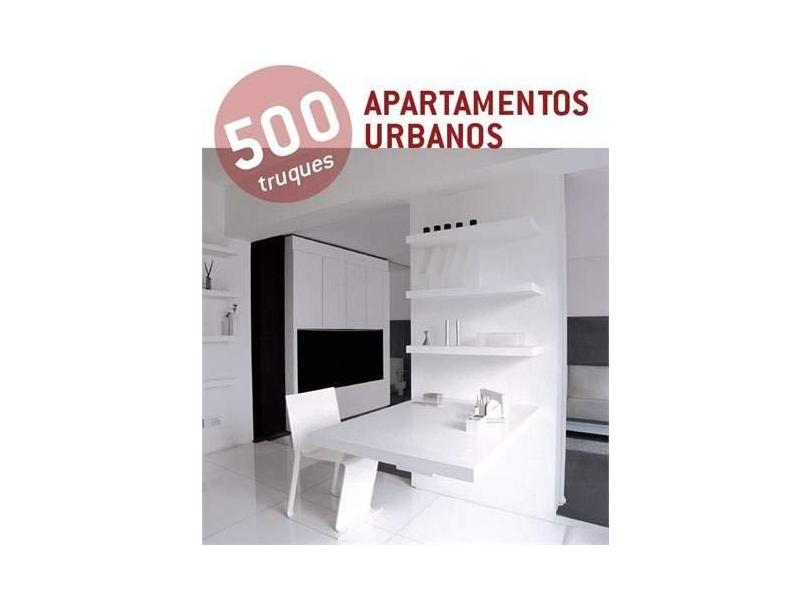 500 Truques. Apartamentos Urbanos - Capa Comum - 9788499367606