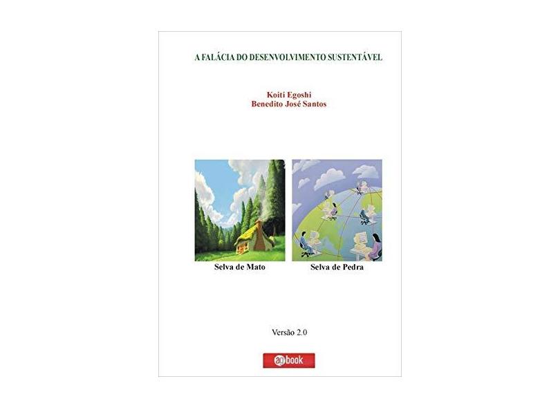 A Falácia do Desenvolvimento Sustentável - Koiti Egoshi - 9788591996155