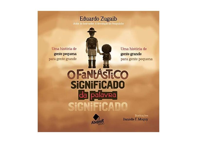 O Fantástico Significado da Palavra Significado - Eduardo Zugaib - 9788569250067