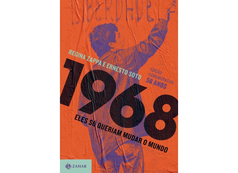 1968. Eles Só Queriam Mudar o Mundo - Regina Zappa - 9788537817421