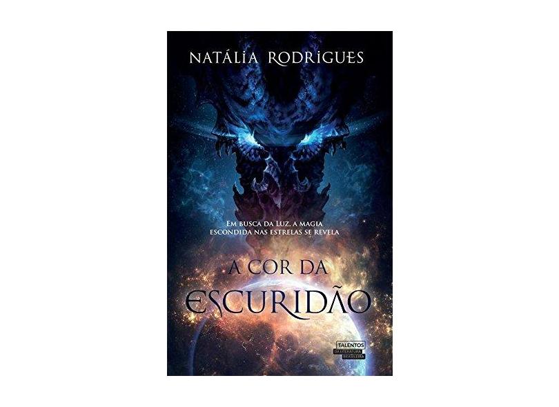 A Cor da Escuridão - Natalia Rodrigues - 9788542804317