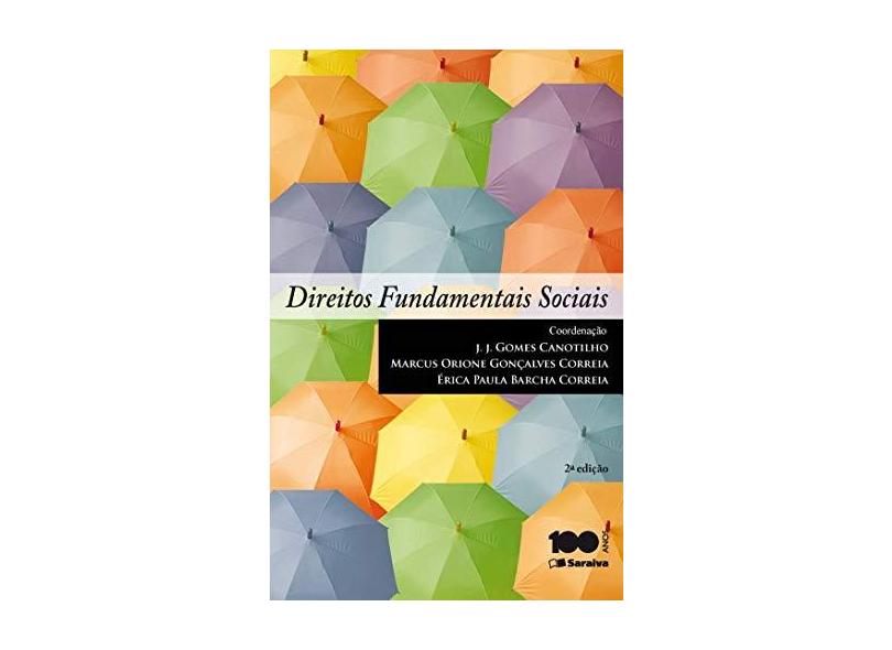 Direitos Fundamentais Sociais - 2ª Ed. 2015 - Canotilho, J. J. Gomes; Orione, Marcus; Paula, Érica - 9788502629622