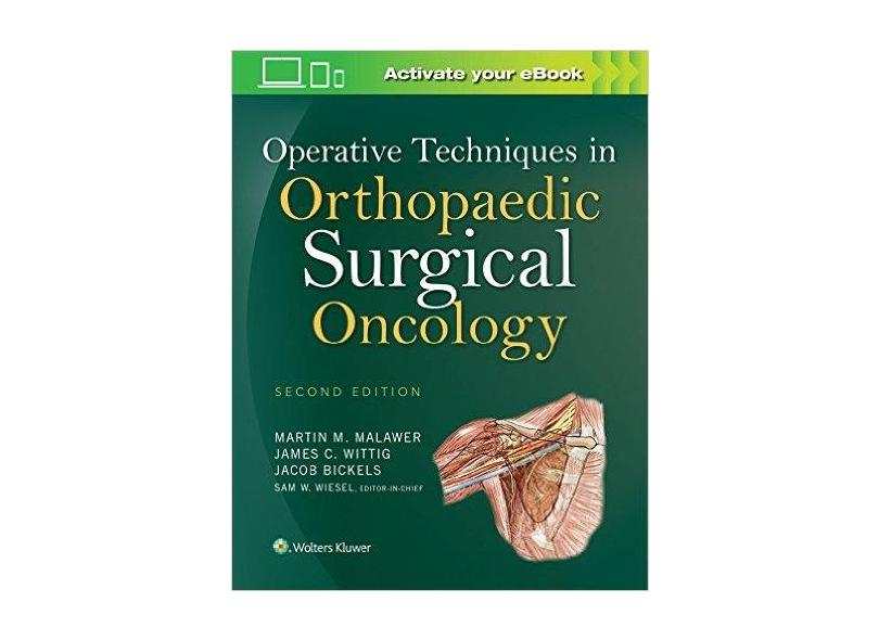 OPERATIVE TECHNIQUES IN ORTHOPAEDIC SURGICAL ONCOLOGY - James C Wittig/ Martin M. Malawer/ Jacob Bickels/ Sam W. Wiesel - 9781451193275