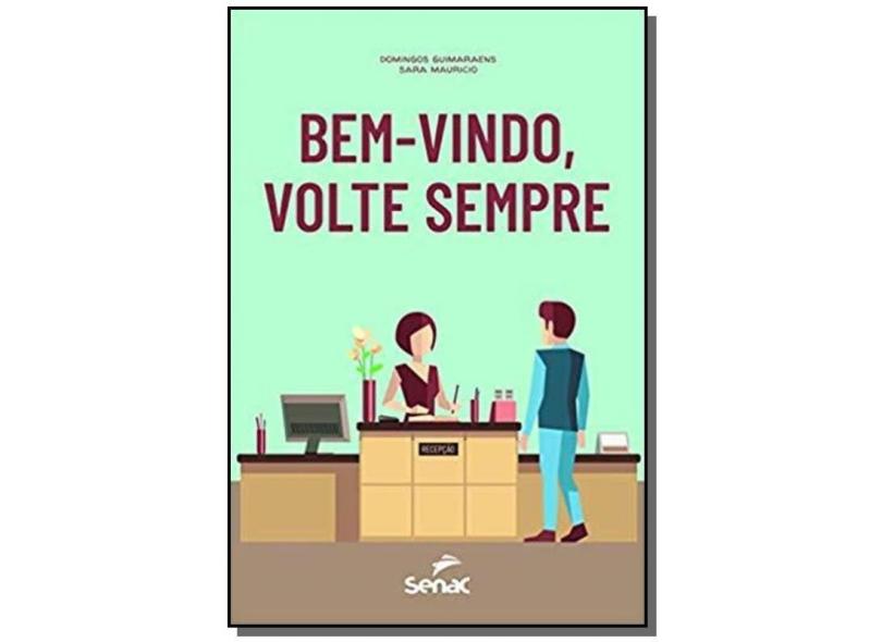 Bem-Vindo, Volte Sempre - Domingues Guimaraens - 9788539611577