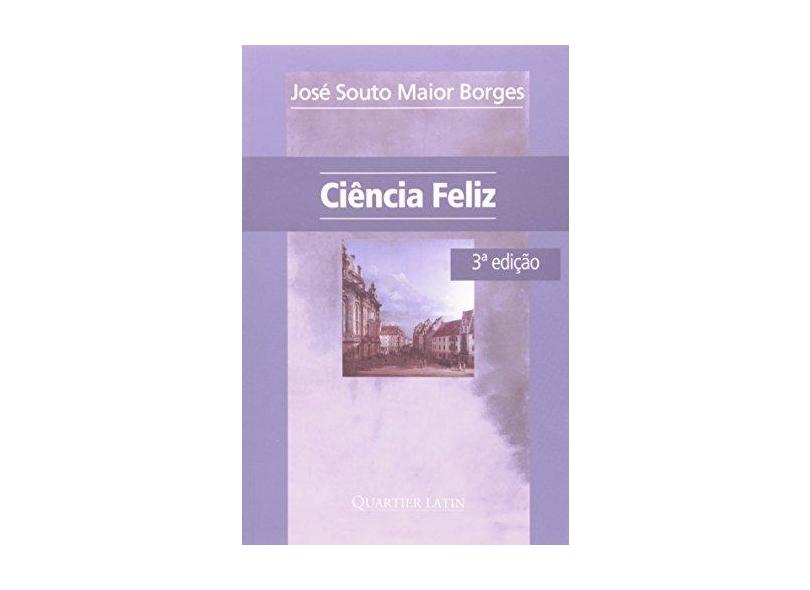 Ciência Feliz - 3ª Ed. 2007 - Borges, Jose Souto Maior - 9788576742340