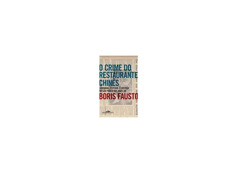 O Crime do Restaurante Chinês - Fausto, Boris - 9788535914337
