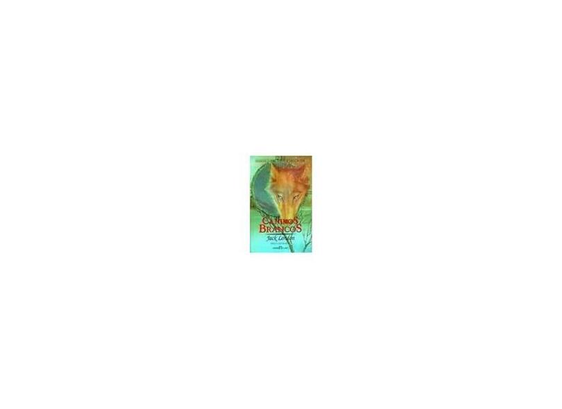 Caninos Brancos - Jack (1876-1916) London - 9788572323680