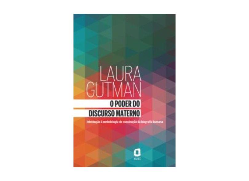 O Poder do Discurso Materno - Introdução À Metodologia de Construção da Biografia Humana - Gutman, Laura - 9788571831179